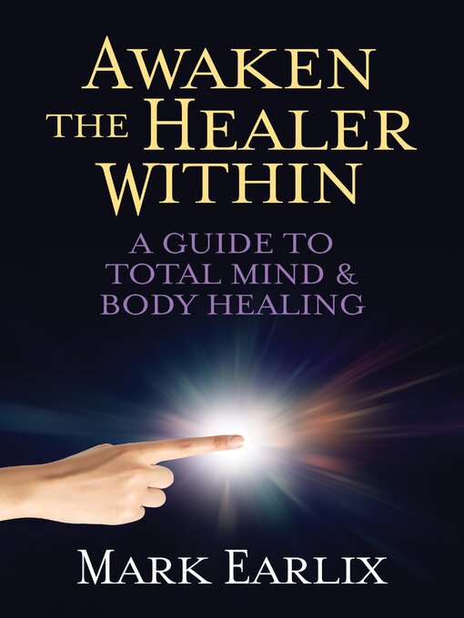 Title details for Awaken the Healer Within by Mark Earlix - Available